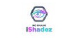 No Shade Ishadez