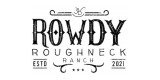 Rowdy Roughneck Ranch LLC