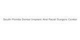 South Florida Dental Implant And Facial Surgery Center